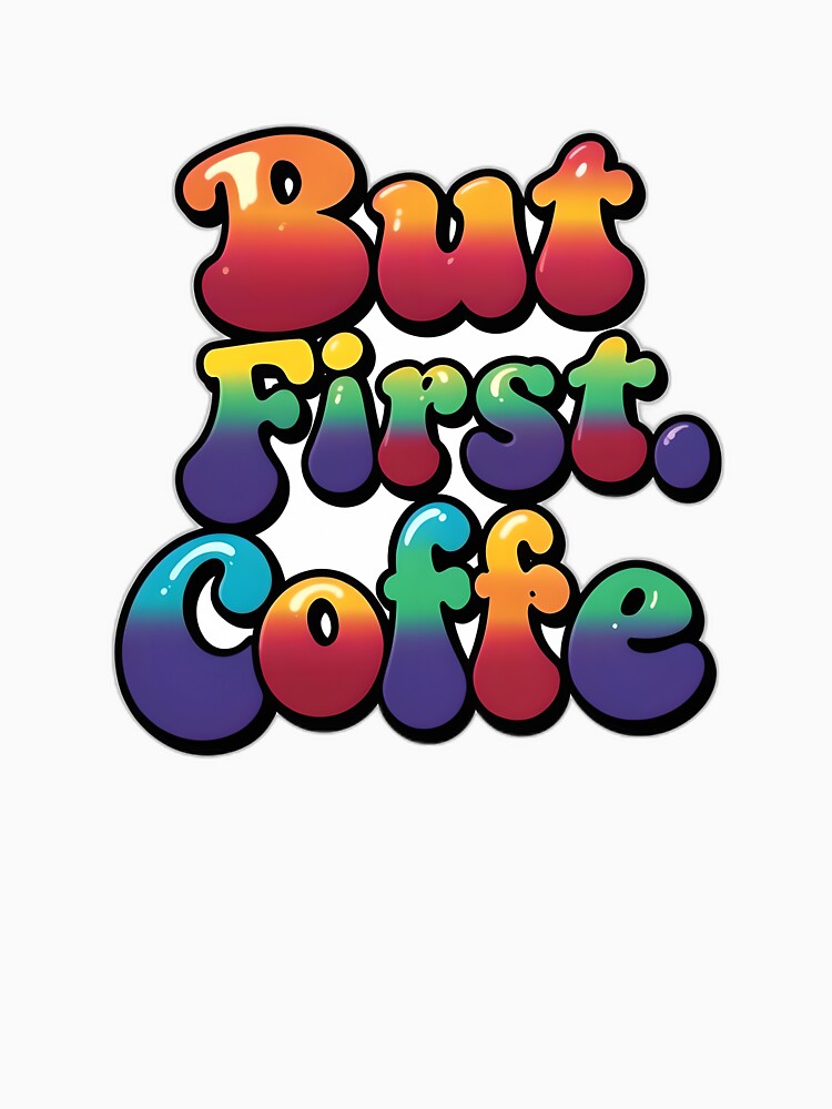 But First Coffee Retro Typography | Colorful Coffee Lover Design by Hari Arts