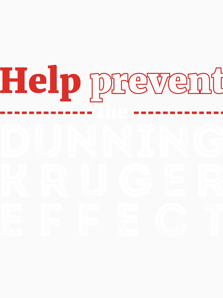 Help prevent the Dunning Kruger Effect by RedYolk