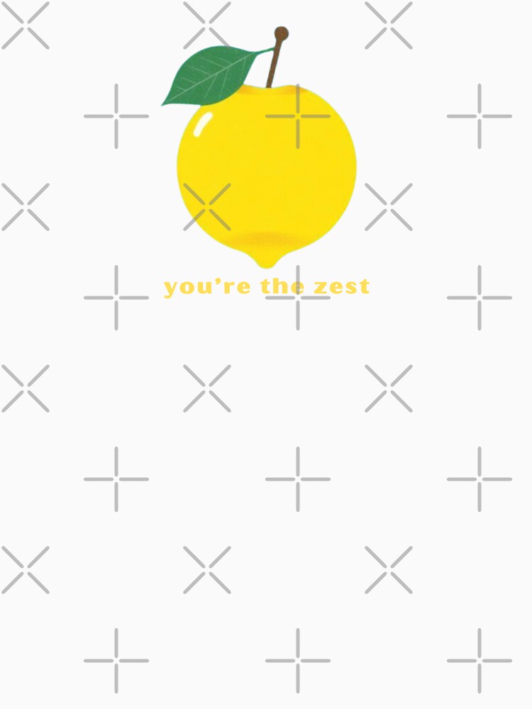 You’re The Zest - Cute Pun | TeeHee Puns Funny Design by TeeHee Puns