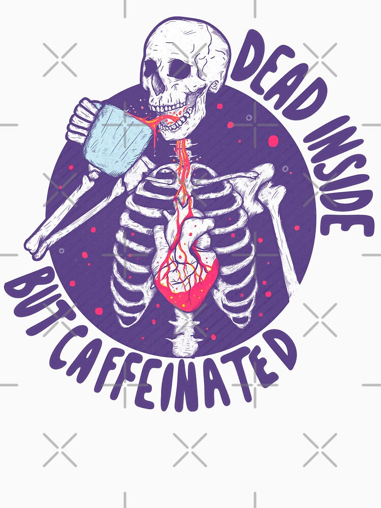 Dead inside but caffeinated by Jess.a.creates