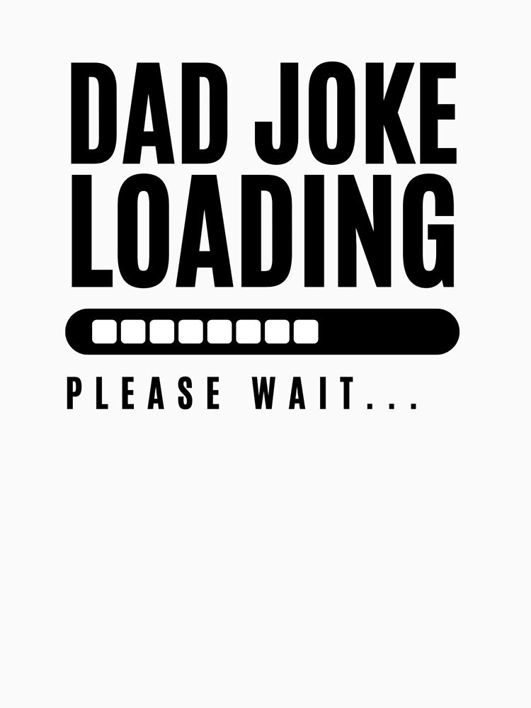 Funny Dad Joke Loading Bar Humor Shirt by MyWittyThings