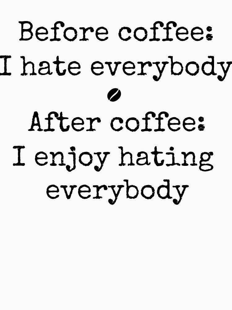 Before and after coffee (black text) by hakana86