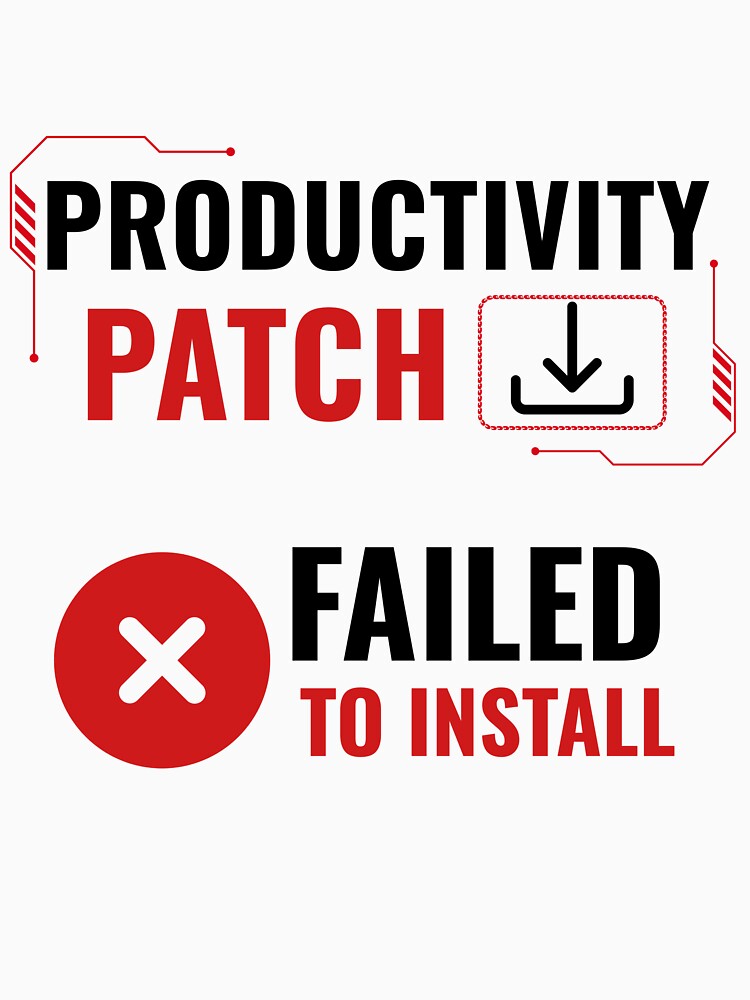 Productivity Patch Failed To Install Funny Office Humor Design by DirectiveOffice