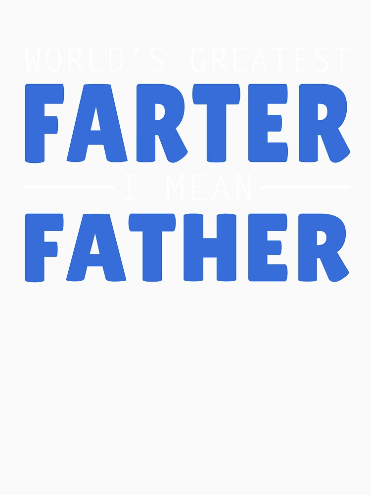 World's Greatest Farter Father Dad Joke Father's Day Funny Dad Humor by sillyquestions