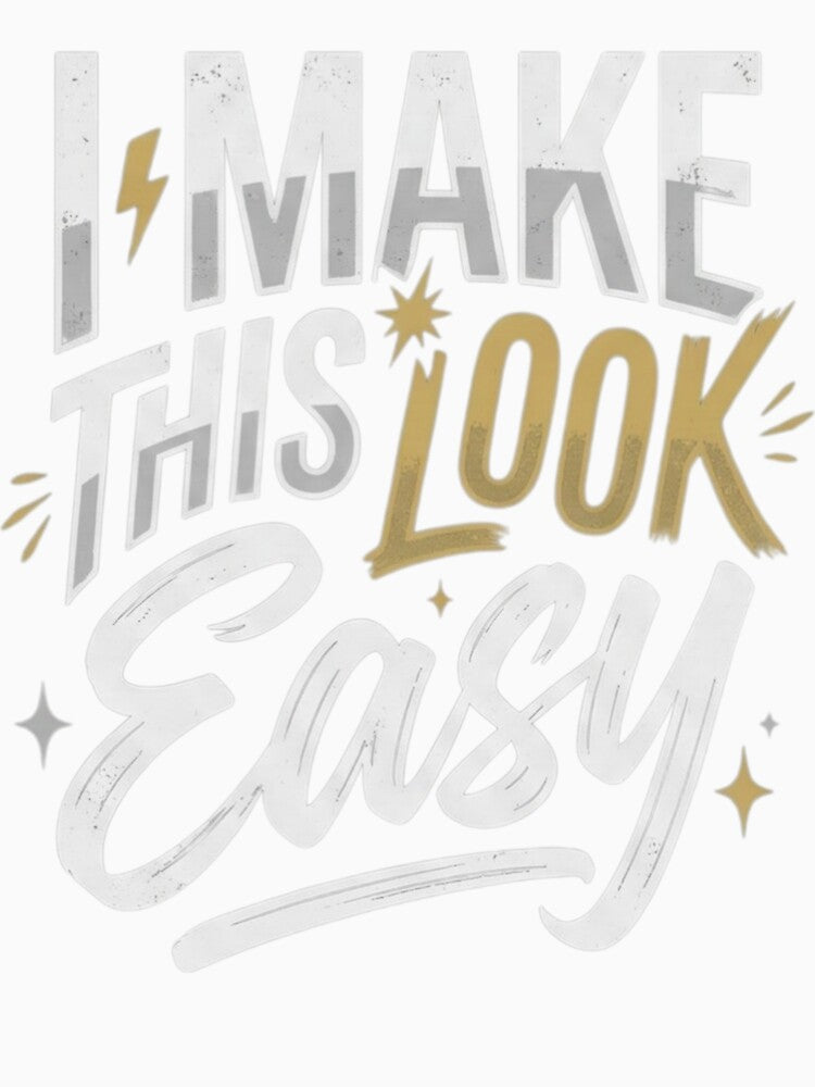 I Make This Look Easy by JM Creations