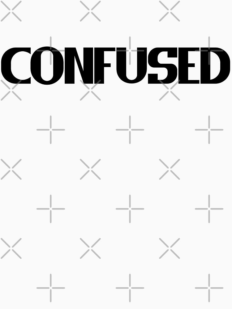 Confused - Bold Black Text by Chubuter