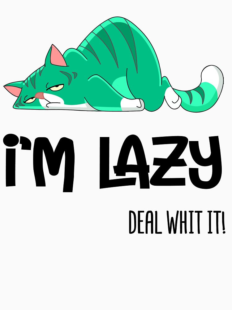 I'm Lazy cat - Deal with it! - by alfa-rouk
