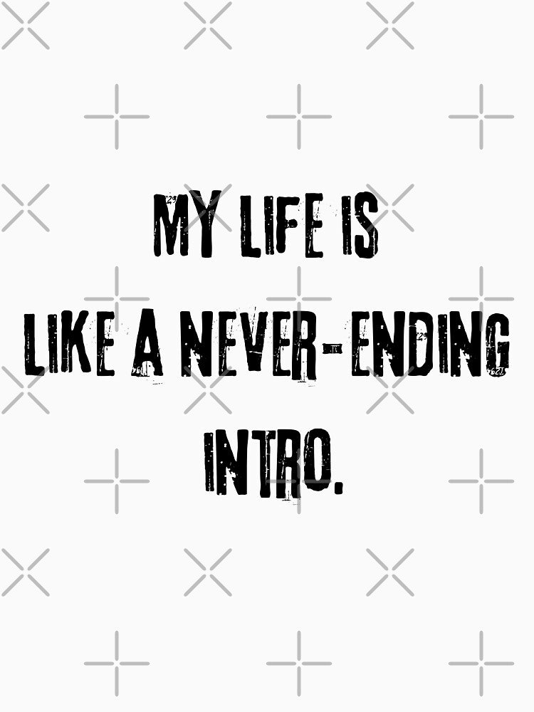 My Life is an Intro by rovtobuno