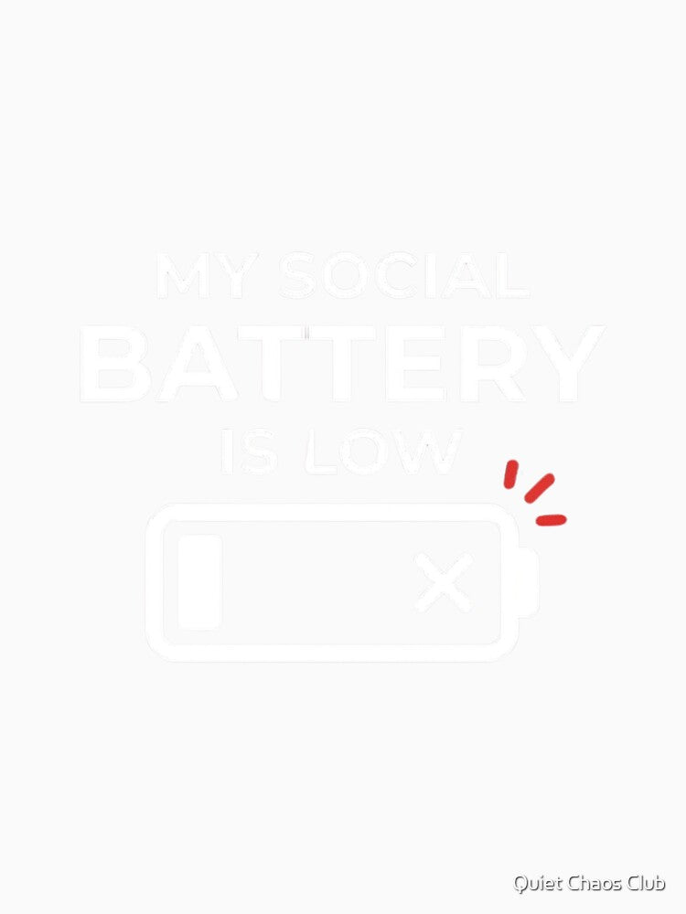 My Social Battery Is Low Funny Introvert Quote | Sarcastic Meme Design by Quiet Chaos Club
