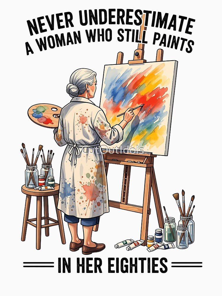 Never Underestimate A Woman Who Still Paints In Her Eighties - Creative Grandma by CutOutIdols