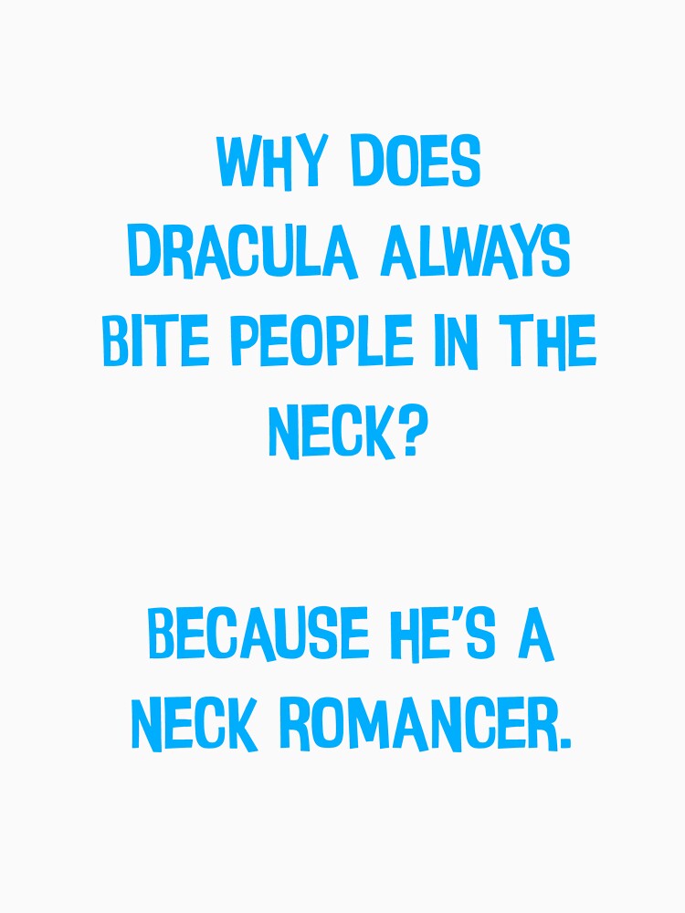 Why Does Dracula Always Bite People In The Neck? Funny Dad Jokes by Pete Roberts