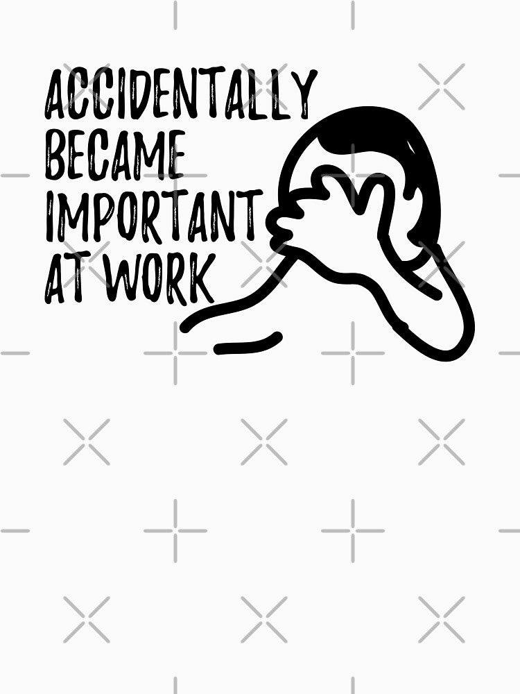 Accidentally became important at work funny comic quote by fluffyfamcraft