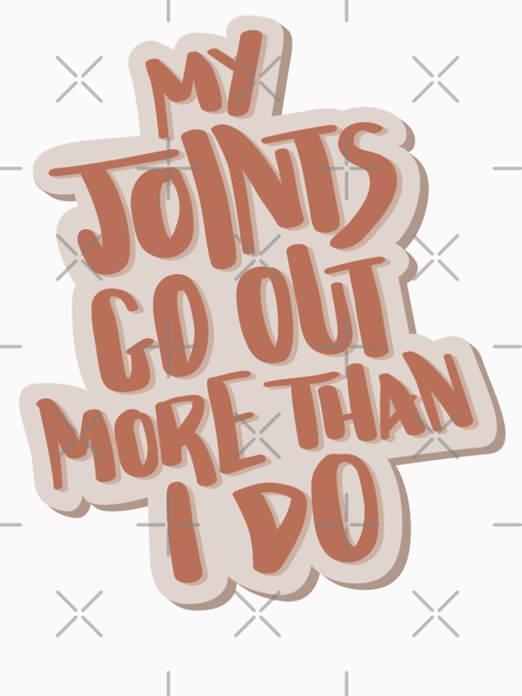My Joints Go Out More Than I Do Hand Lettered Quote by BexGrimwood
