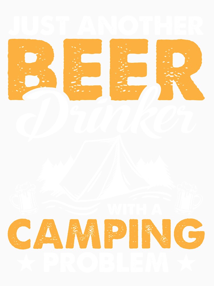 Just Another Beer Drinker With A Camping Problem by mmos
