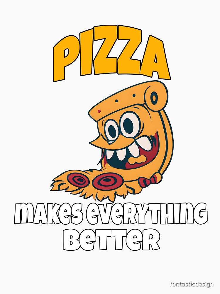 Pizza Lover Pizza Makes Everything Better by fantasticdesign