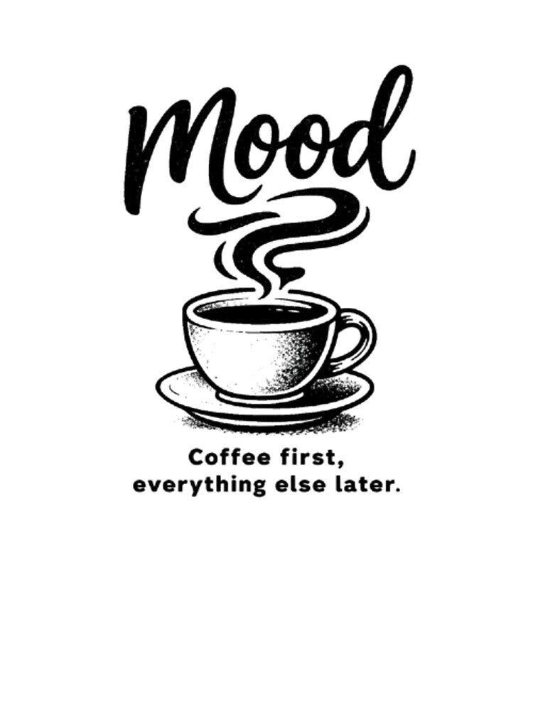 Mood Coffee First Everything Else Later Tee by Moodrip