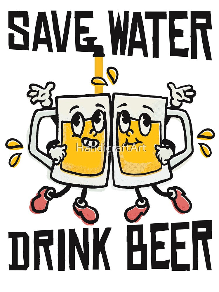 Save water Drink beer by HandicraftArt