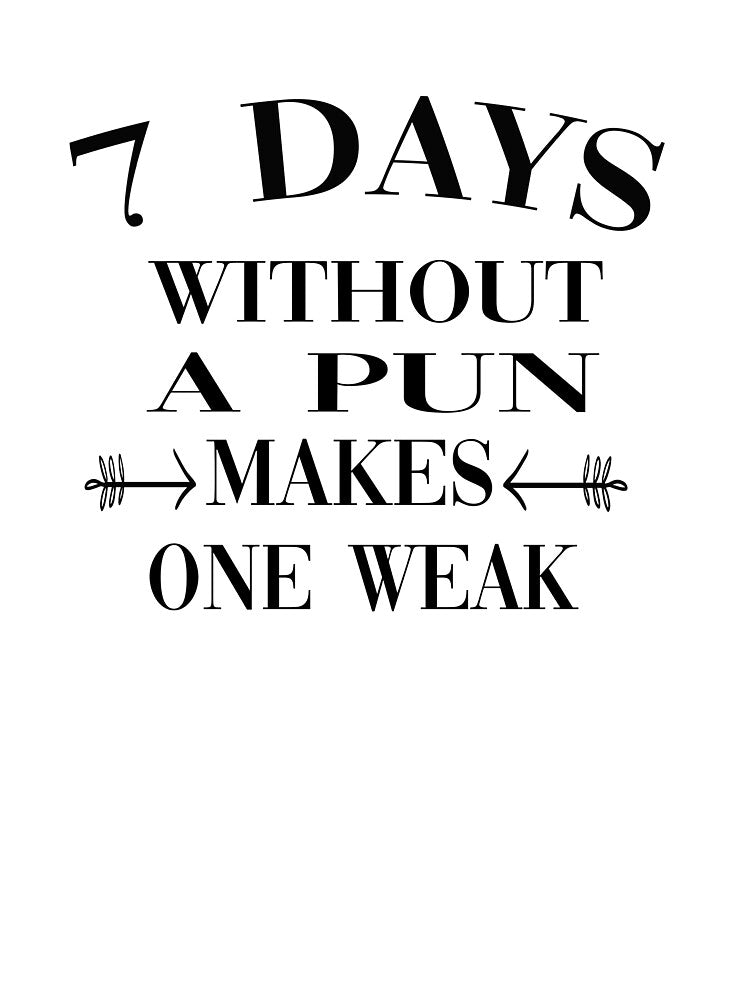 7 Days Without A Pun Makes One Weak by MANARCHAIBI2001