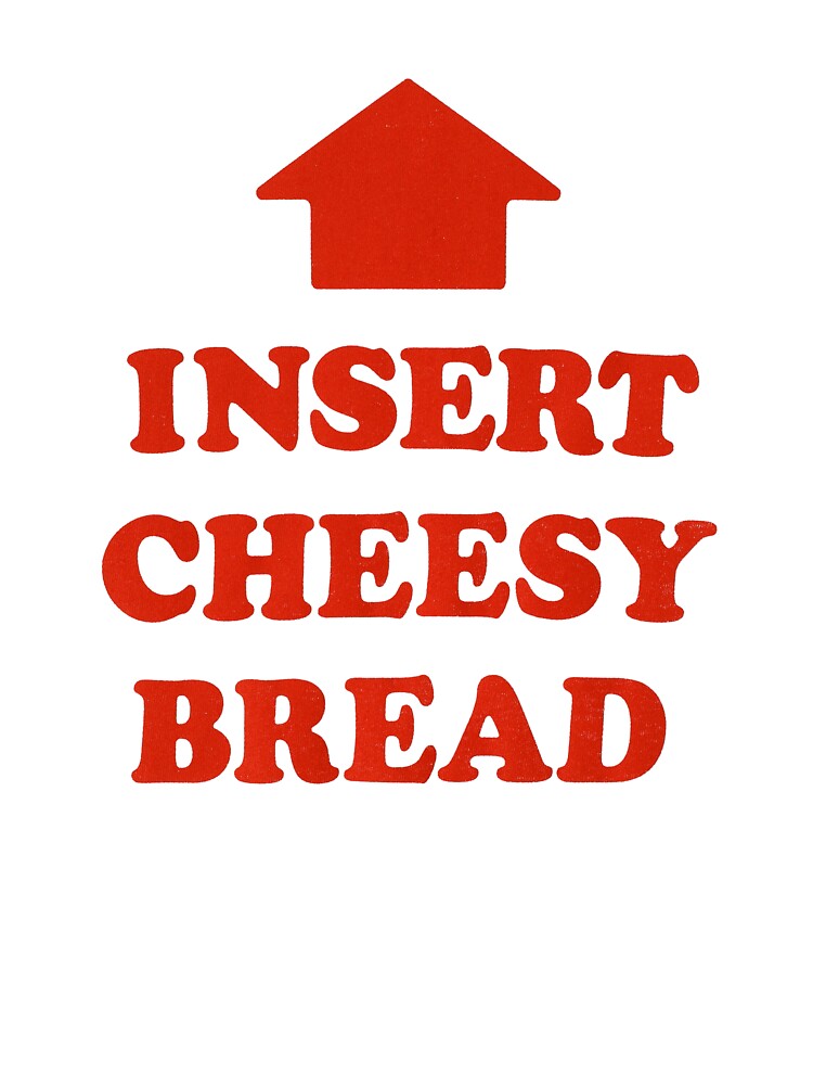 Insert Cheesy Bread by StickerForm