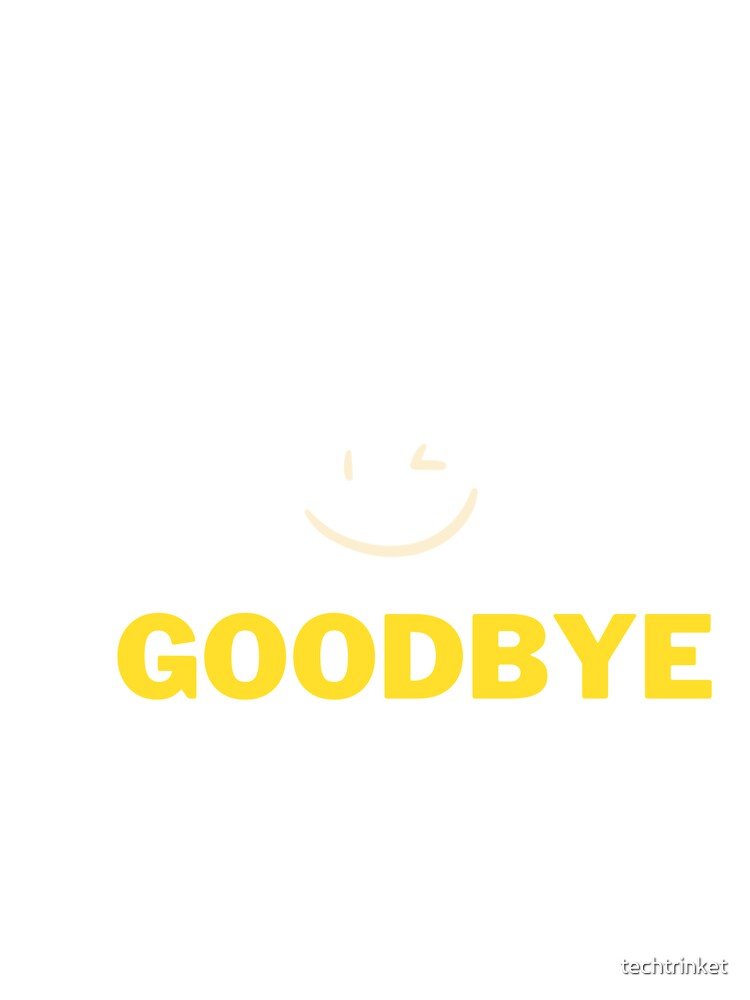 Goodbye - Farewell, So Long, See You Later by techtrinket