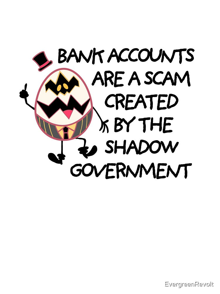 Bank Accounts are a scam - Egg Boiz, Sir Pentious by EvergreenRevolt