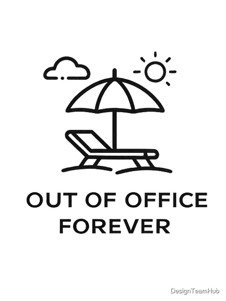 Out Of Office Forever Tee by DesignTeamHub