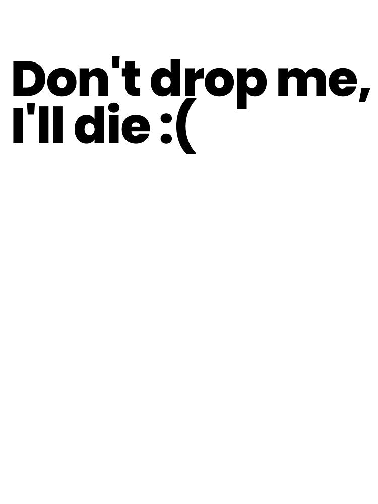 Don't Drop Me - Dark Humor Onesie Gift for New Parents by aargeneralstore