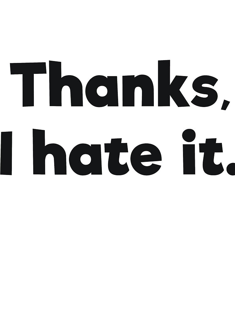 Thanks, I hate it.Sassy by RedYolk