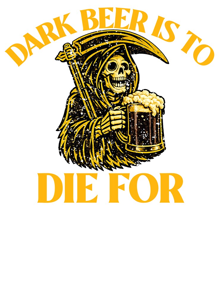 DARK BEER IS TO DIE FOR by spencestees