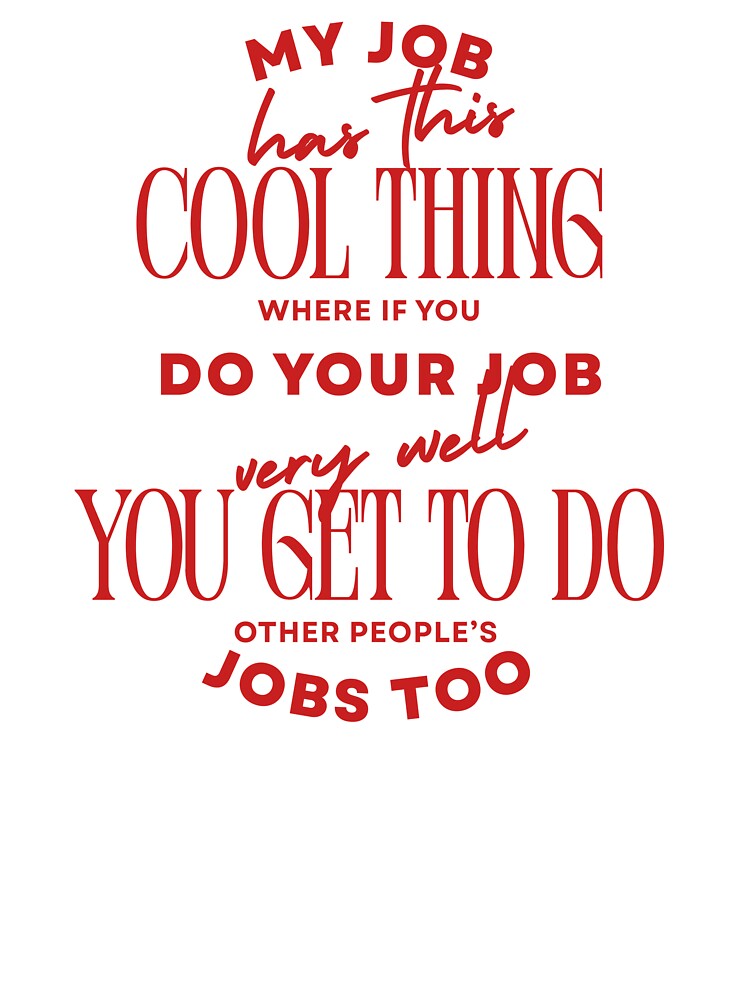 My Job Has This Cool Thing Office Humor by SabAlgoRhythm