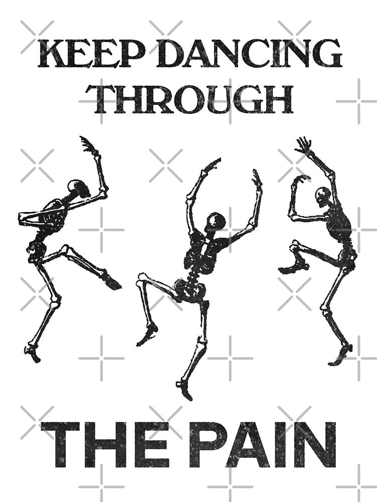 Keep Dancing Through The Pain by The-Floral-One