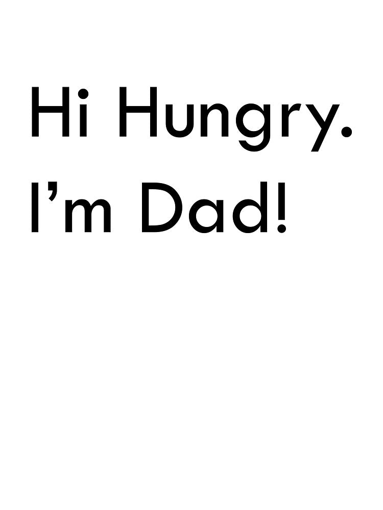 Hi Hungry. I’m Dad! by TreeKangaroo
