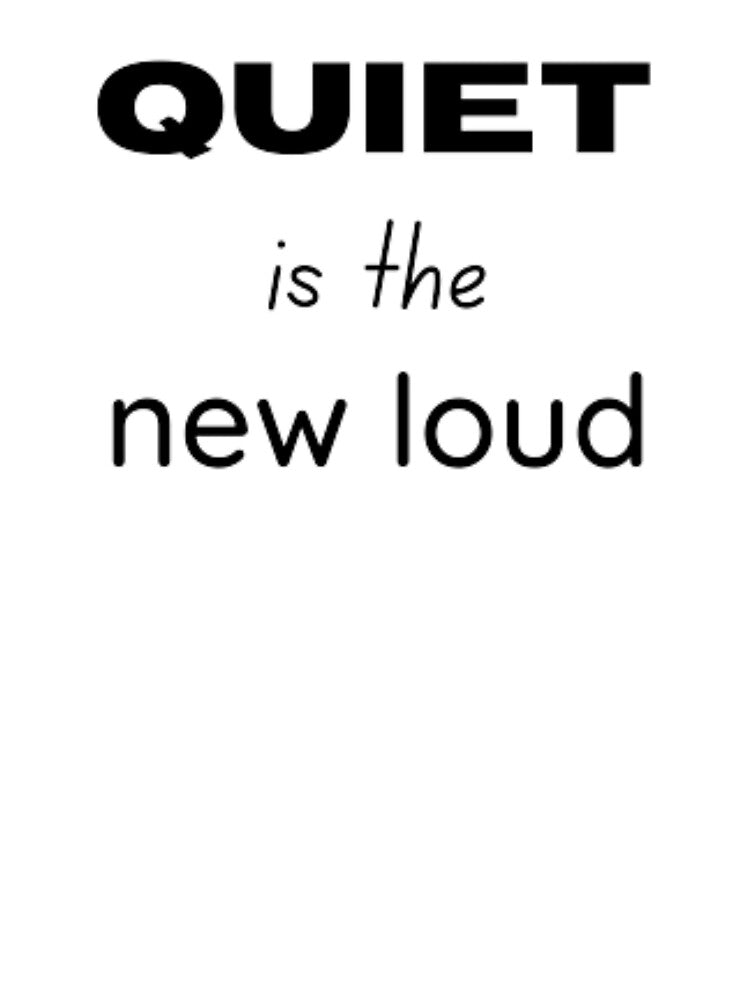 Quiet is the new loud - for an introvert, introvert by TeePassion