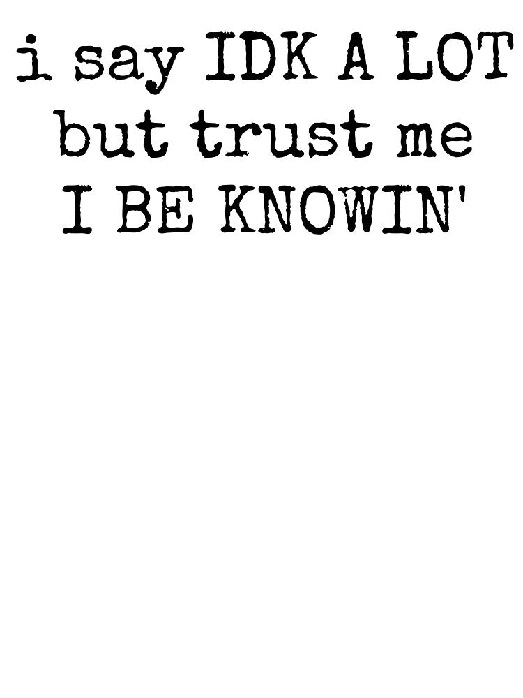 I Be Knowing Funny Quote by kamrankhan