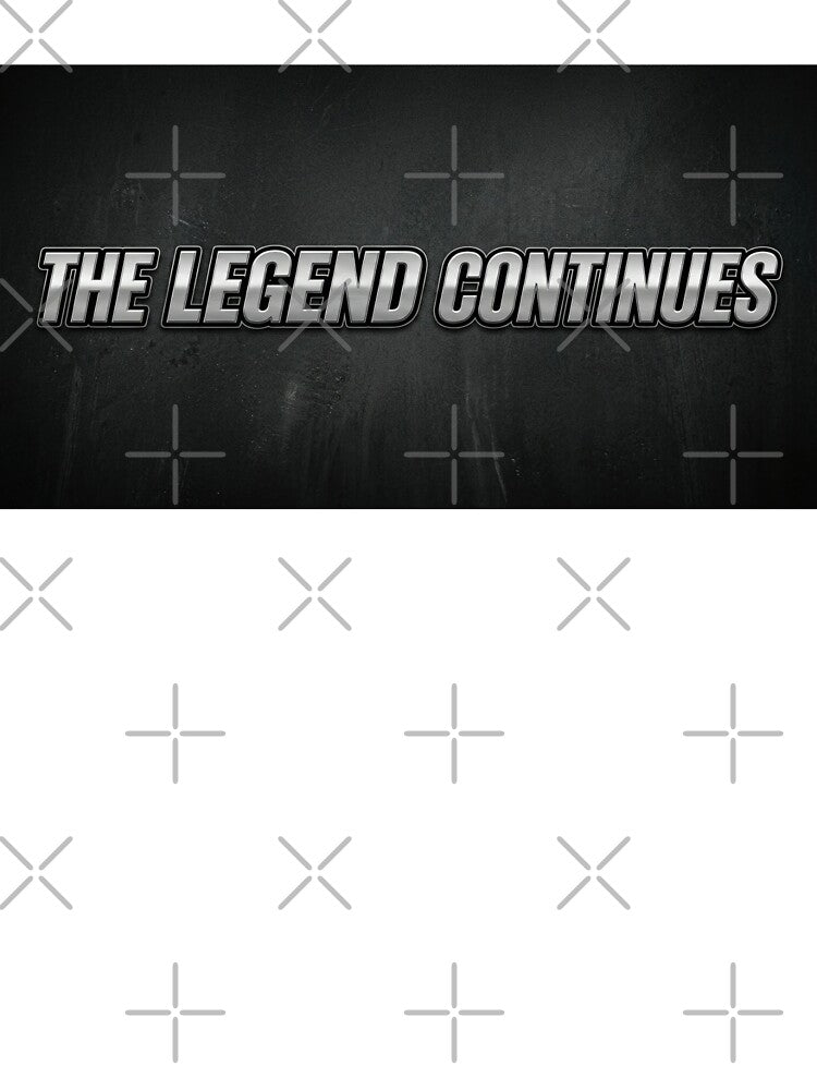 The Legend Continues (Design 1) by PraetorianMerch