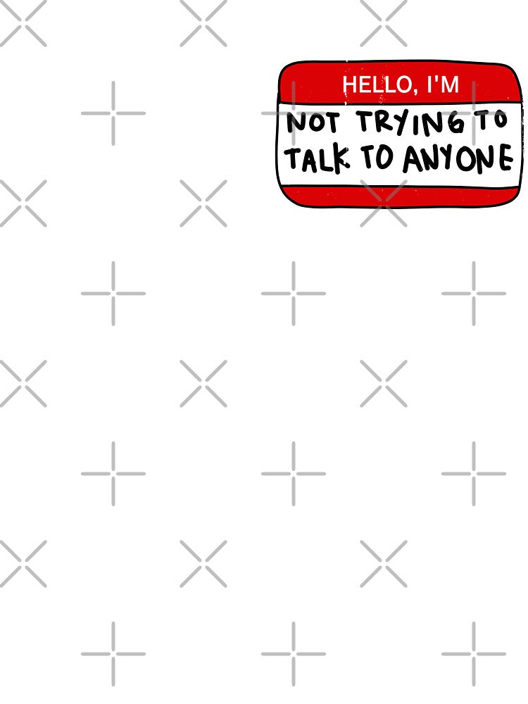 HELLO IM NOT TRYING TO TALK POCKET DESIGN by aydapadi