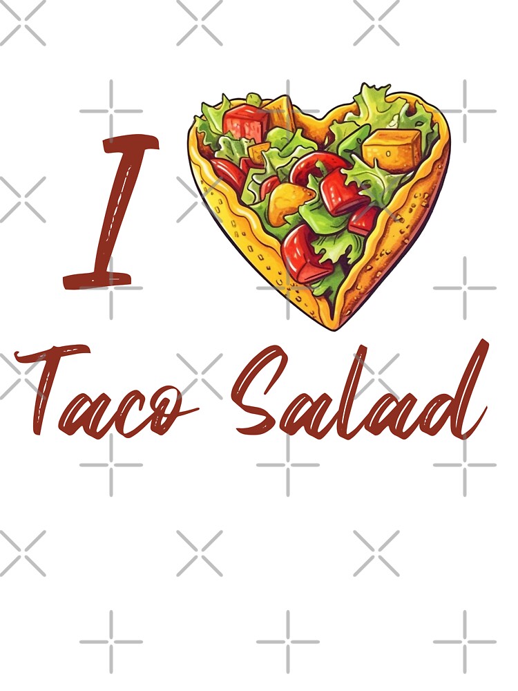 I Love Taco Salad by DigitalToast