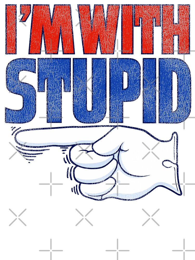 I'm With Stupid - Classic Vintage Design by ourkid