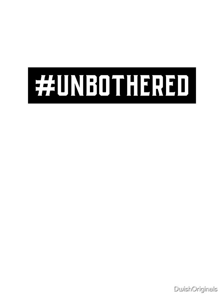 #Unbothered Hashtag T-Shirt by DwishOriginals