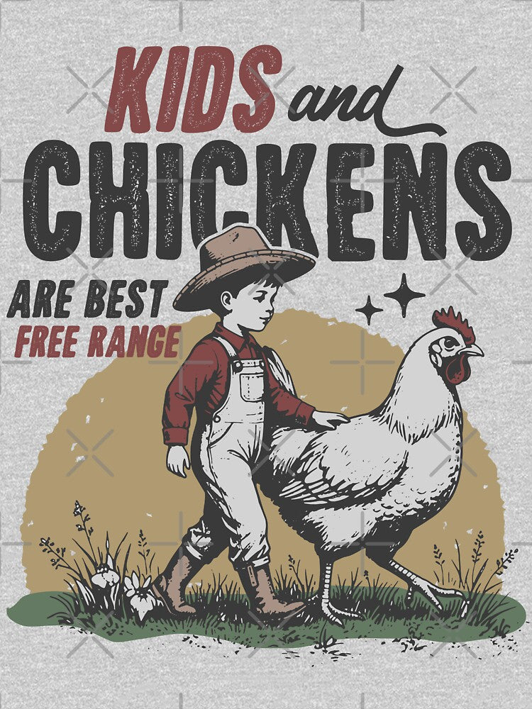 Kids and Chickens are best free range by Zedeldesign