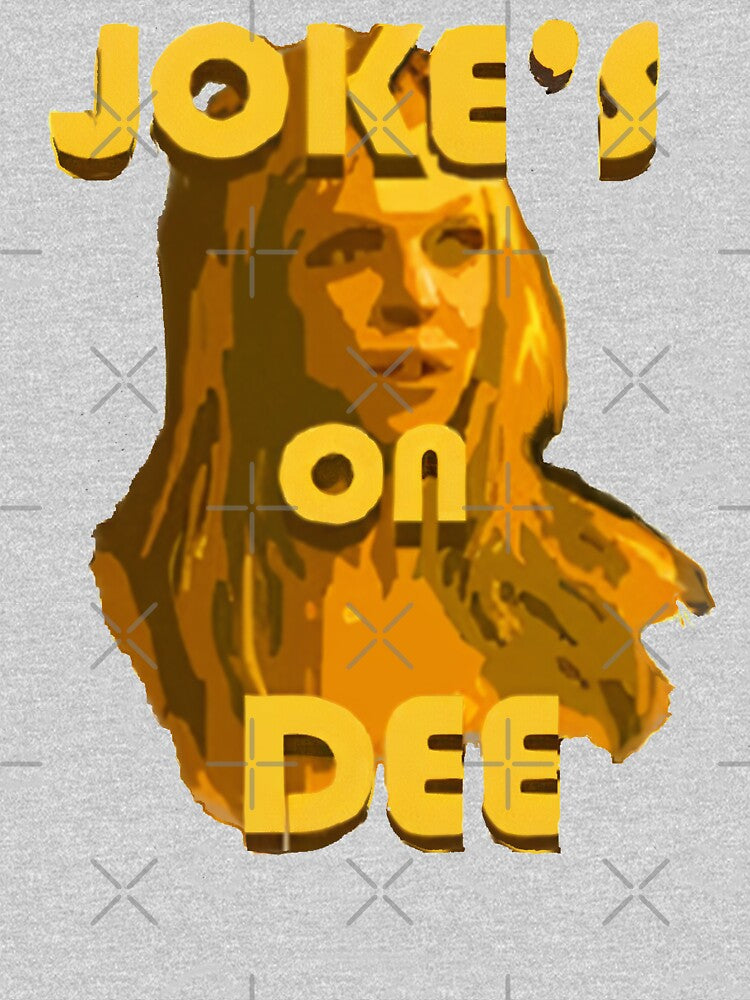Jokes on Dee - Always Sunny by MonkeysMouth