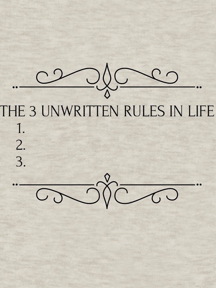 The 3 unwritten rules in life by The-Tipsy-Gypsy