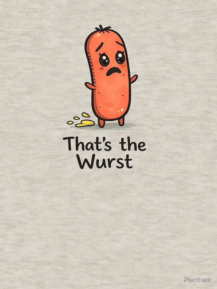 That’s the Wurst Cute Bratwurst Sausage Pun by Planthem