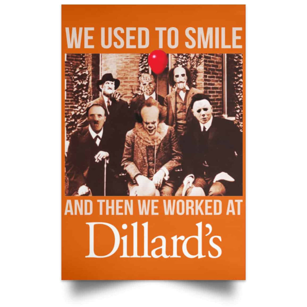 We Used To Smile And Then We Worked At Dillard’s Posters