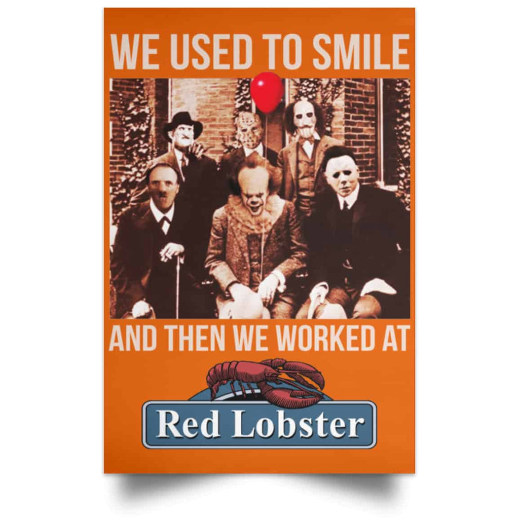 We Used To Smile And Then We Worked At Red Lobster Posters