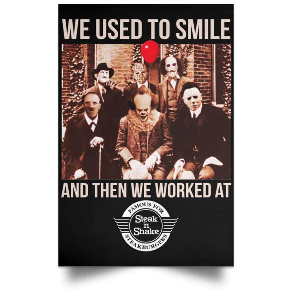 We Used To Smile And Then We Worked At Steak ‘n Shake Posters