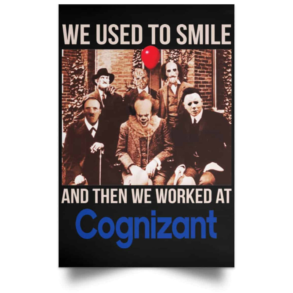 We Used To Smile And Then We Worked At Cognizant Posters