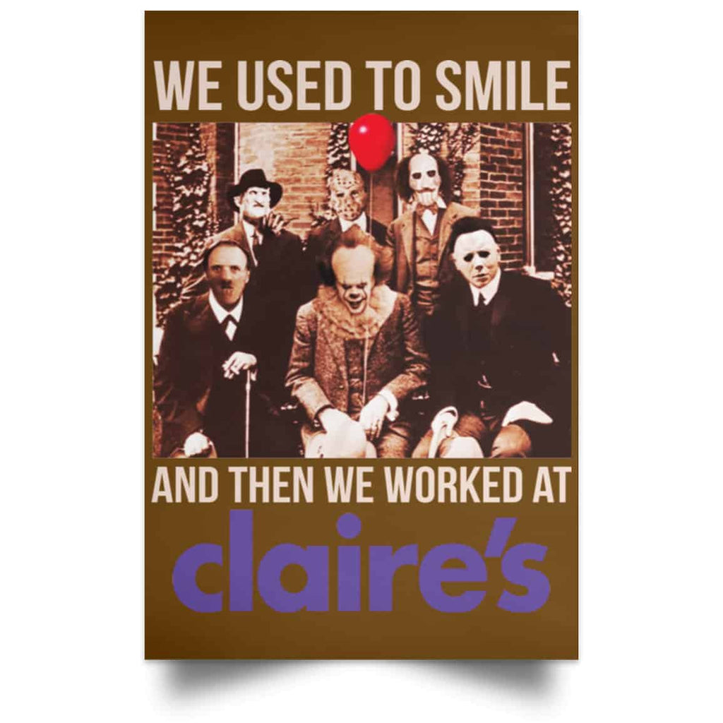 We Used To Smile And Then We Worked At Claire’s Posters