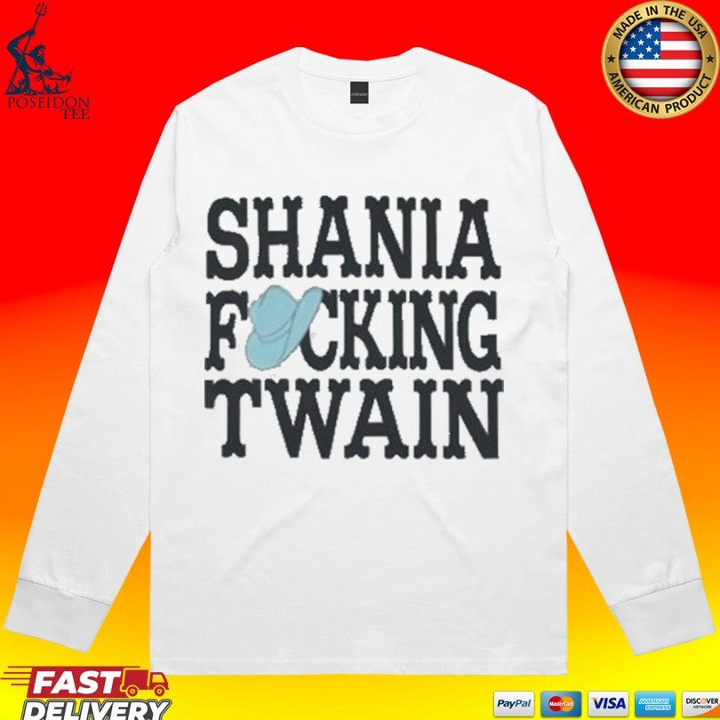 Shania Twain Shania Fucking Twain T-shirt