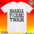 Shania Twain Shania Fucking Twain T-shirt
